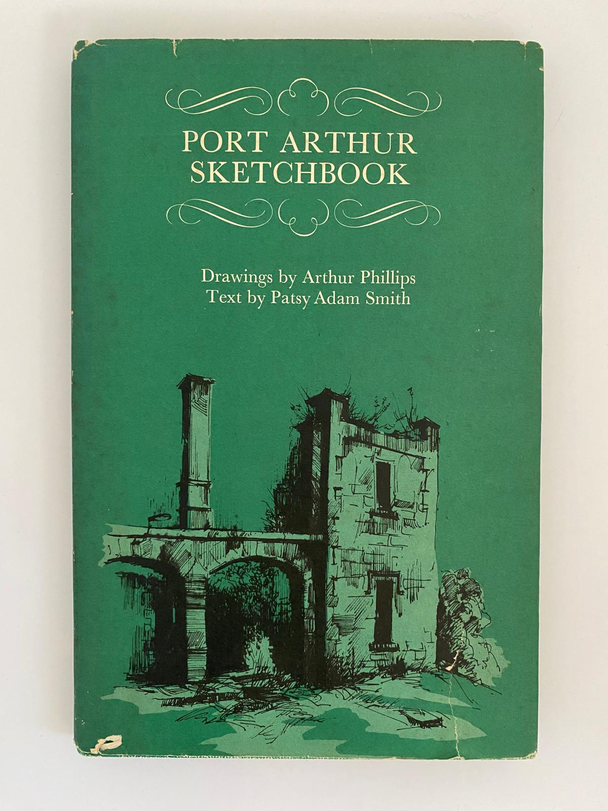 Port Arthur Sketchbook, Arthur Phillips & Patsy Adam Smith