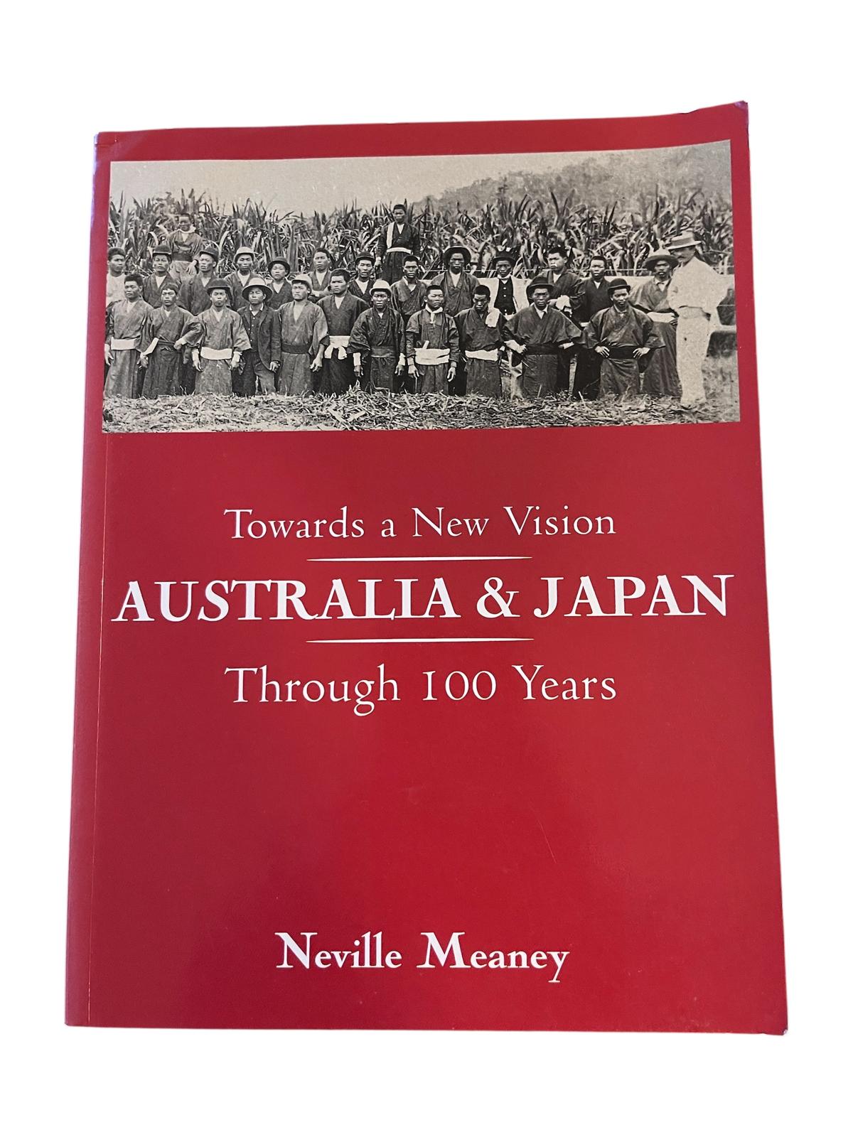 Towards a New Vision: Australia and Japan Through 100 Years, Neville Meaney