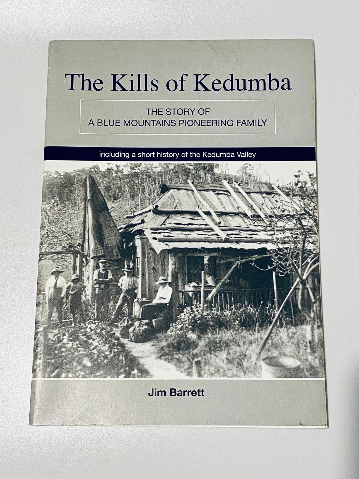 The Kills of Kedumba: The Story of a Blue Mountains Pioneering Family, Jim Barrett